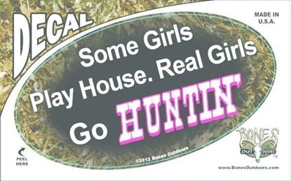 Picture of Bones D1307 Oval Decal,-Some Girls Play House Real Girls Go Hunting